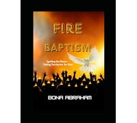Fire Baptism: Igniting the Flame - Taking Territories for God