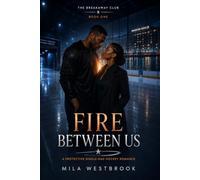 Fire Between Us: A Protective Single-Dad Hockey Romance: 1 (The Breakaway Club)