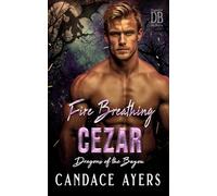 Fire Breathing Cezar: Dragon Shifter Romance (Dragons of the Bayou)
