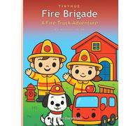 Fire Brigade: A Cute Firefighter & Fire Truck Coloring Book for Kids Ages 4-8 (Firemen, Rescue & a Dalmatian) (TinyHue)