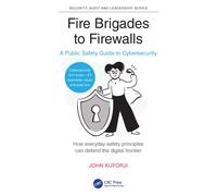 Fire Brigades to Firewalls : A Public Safety Guide to Cybersecurity
