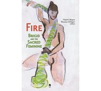 Fire: Brigid and the Sacred Feminine