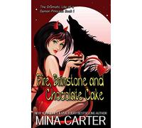 Fire, Brimstone and Chocolate Cake (The Dramatic Life of a Demon Princess)