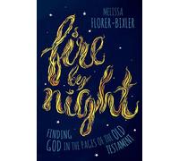 Fire by Night: Finding God in the Pages of the Old Testament