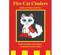 Fire Cat Cinders: Bobby The Police Cat: Book 2