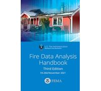 Fire Data Analysis Handbook Third Edition: FA-266/November 2021