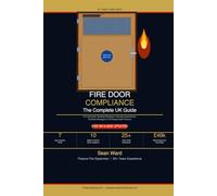 Fire Door Compliance: The Complete UK Guide: For Landlords, Building Managers, Housing Associations & Facilities Managers | BS 8214:2026 Updated