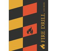 Fire Drill Log Book: Fire Drill Log Book Recording | Fire Alarm Testing & Inspection Record Book For Schools, Businesses, Commercial, Industrial & Residential Properties A4.