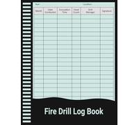 Fire Drill Log Book: Safety Compliance Record for Evacuation Drills, Head Counts, and Emergency Procedures.