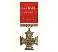 Fire-Eater The Memoirs of a V. C.