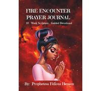 FIRE ENCOUNTER PRAYER JOURNAL: 10-Week Scripture-Guided Devotional