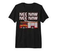 Fire Engine, Nee Naw, Boy Dad Firefighter Funny Premium T-Shirt