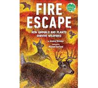Fire Escape: How Animals and Plants Survive Wildfires (Books for a Better Earth)