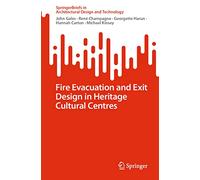 Fire Evacuation and Exit Design in Heritage Cultural Centres (SpringerBriefs in Architectural Design and Technology)