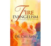 Fire Evangelism: Reaching the Lost Through Love and Power