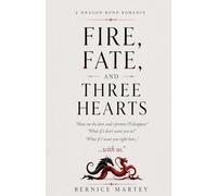 Fire, Fate and Three Hearts: 1 (Dragon Bond Romance)