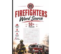 Fire Fighter Word Search: Puzzles about Fire Trucks & Emergency Vehicles, Everyday Heroes and More | 6x9 Inches, 120 pages | 50+ Puzzles… Gifts for Vacations, Holidays and Free Time