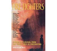 Fire Fighters: Stories of Survival from the Front Lines of Firefighting (Adrenaline)