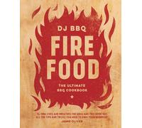 Fire Food : The Ultimate BBQ Cookbook