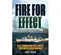 Fire for Effect: U.S.S. Stoddard and the U.S. Navy's First Shots of the Vietnam War