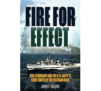 Fire for Effect: USS Stoddard and the U.S. Navy’s First Shots of the Vietnam War
