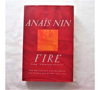 Anais Nin – Fire: From 'A Journal of Love' – The Unexpurgated Diary, 1934–1937