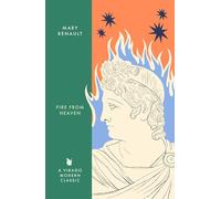 Fire from Heaven – A Novel of Alexander the Great – Virago Modern Classics