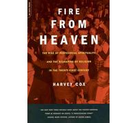 Fire From Heaven: The Rise Of Pentecostal Spirituality And The Reshaping Of Religion In The 21st Century