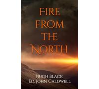 Fire from the North: Revival Reflections from Hugh Black, with contributions from Jean Darnall and Kenny Borthwick