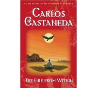 [( Fire from Within (Original)[ FIRE FROM WITHIN (ORIGINAL) ] By Castaneda, Carlos ( Author )Jan-01-1991 Paperback By Castaneda, Carlos ( Author ) Paperback Jan - 1991)] Paperback