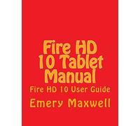 Fire HD 10 Tablet Manual: Fire HD 10 User Guide