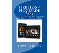 Fire HD6 / HD7 Made Easy: A VISUAL User Guide for the Fire HD6 and HD7
