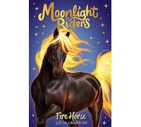 Moonlight Riders: Fire Horse: Book 1 (Moonlight Riders)