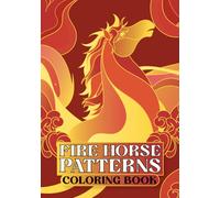 Fire Horse Patterns: Coloring Book VOL.1 (Decorative Patterns)