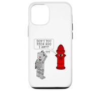 Fire Hydrant Sarcasm, Don't You Know Who I Am? Robot Funny Case for iPhone 12/12 Pro