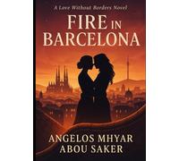 Fire in Barcelona: A Love Without Borders Novel: 5