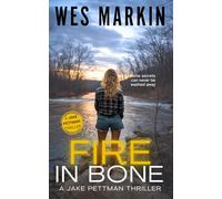 Fire in Bone: A Jake Pettman Thriller