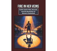 FIRE IN HER VEINS: Caitlin Clark’s Rise, Records, and the Revolution of Women’s Basketball