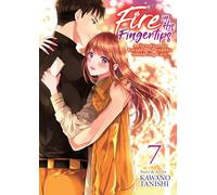 Fire in His Fingertips: A Flirty Fireman Ravishes Me with His Smoldering Gaze Vol. 7