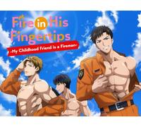 Fire in His Fingertips: My Childhood Friend is a Fireman (On Air Version)