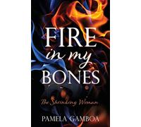 Fire in My Bones: The Shrinking Woman: 0