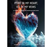 Fire in My Heart, Ice in My Veins: a Journal for Teenagers Experiencing a Loss