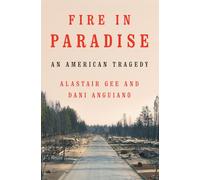 Fire in Paradise: An American Tragedy