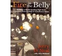 Fire In The Belly: Building A World-leading High-tech Company From Scratch In Tumultuous Times