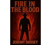 Fire in the Blood (Hurt. Healed. His.)