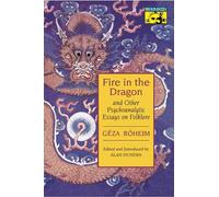 Fire in the Dragon and Other Psychoanalytic Essays on Folklore (Bollingen Series, 545)