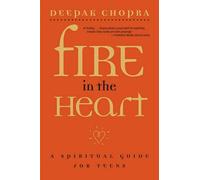 Fire in the Heart: A Spiritual Guide for Teens by Deepak Chopra (English) Paperb