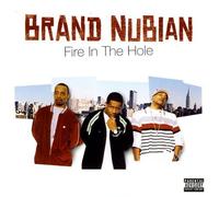 Fire in the Hole by Brand Nubian