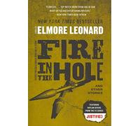[Fire in the Hole] (By: Elmore Leonard) [published: January, 2012]