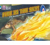 Fire in the Sky: Band 04 Blue/Band 17 Diamond (Collins Big Cat Progress)